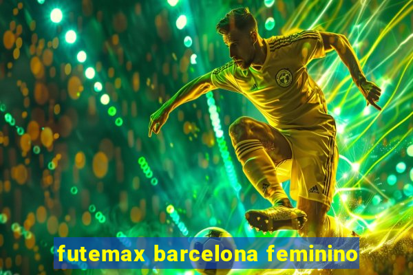 futemax barcelona feminino